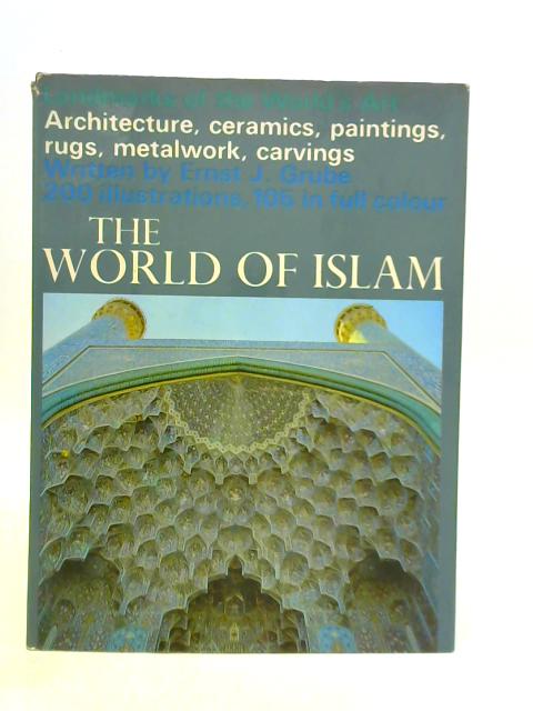 The World Of Islam By Ernst J.Grube