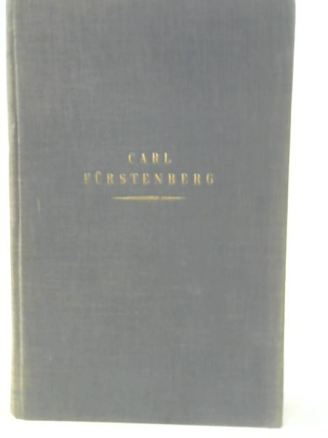 Carl Fürstenberg. Die Lebensgeschichte Eines Deutschen Bankiers 1870-1914 By Hans Frstenberg