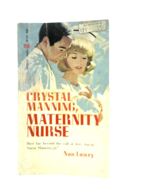 Crystal Manning, Maternity Nurse By N.Lowry