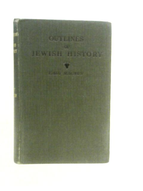 Outlines of Jewish History from B.C.586 to C.E.1885 By Lady Magnus