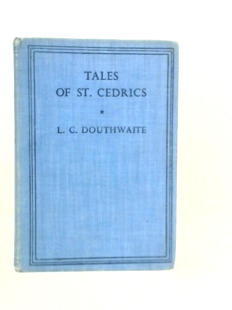 Tales of St.Cedrics By L.C.Douthwaite