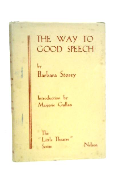 The Way to Good Speech By Barbara Storey