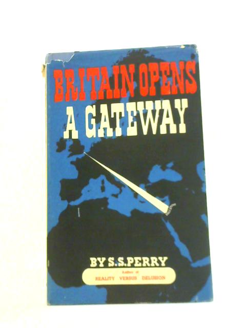 Britain Opens a Gateway By Silas S Perry