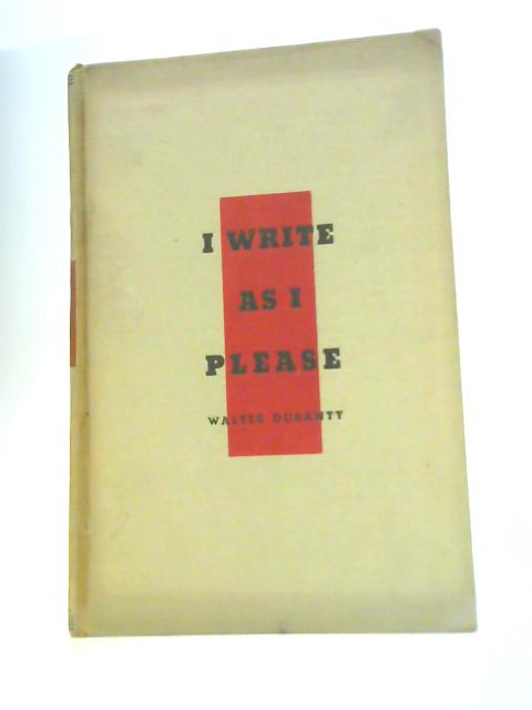 I Write as I Please von Walter Duranty