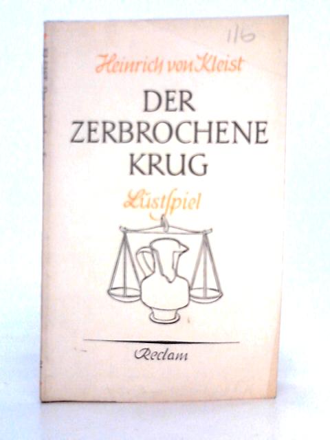 Der Zebrochene Krug By Heinrich von Kleist