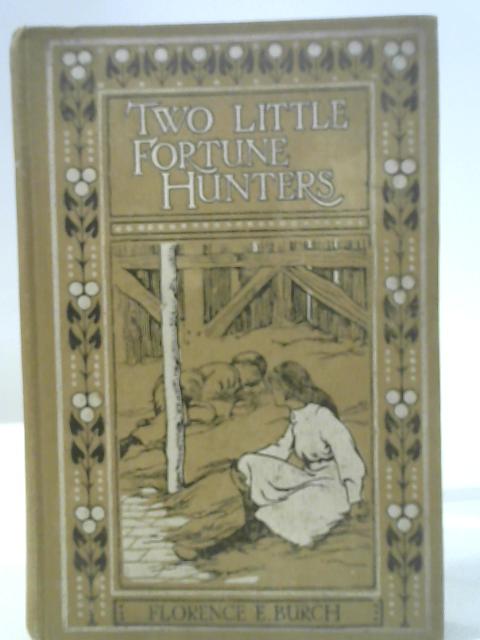 Two Little Fortune Hunters By F. E. Burch