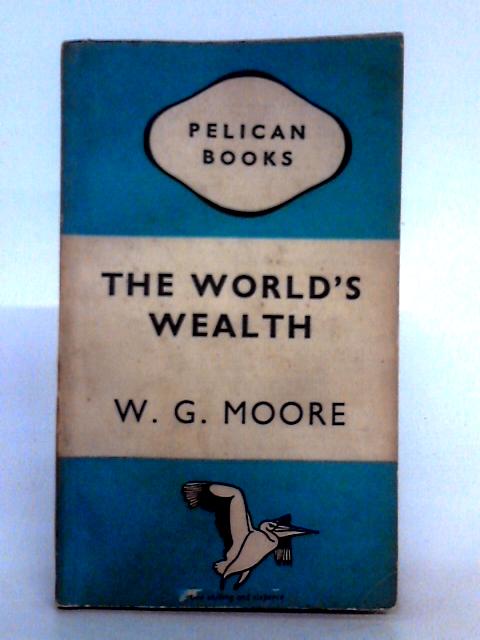 The World's Wealth von W.G. Moore