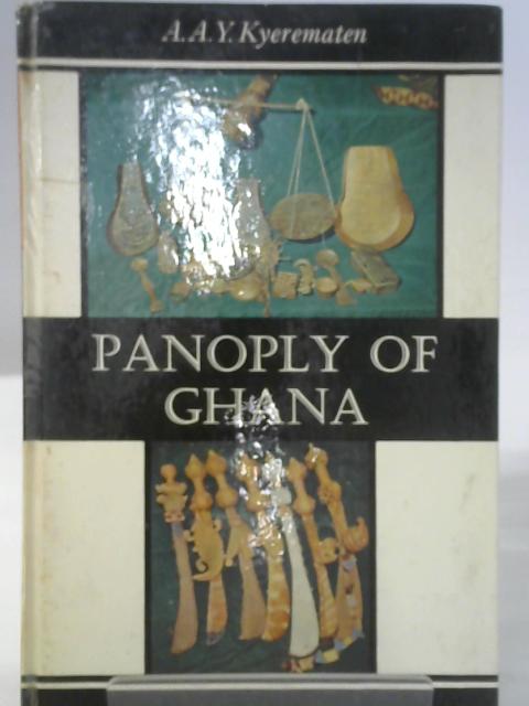 Panoply of Ghana By A. A. Y Kyerematen