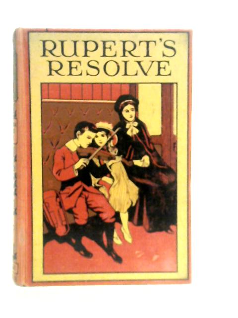 Rupert's Resolve By Laura A.Barter-Snow