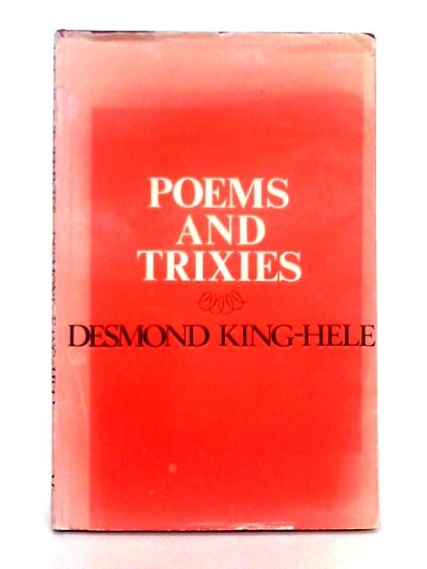 Poems and Trixies By Desmond King-Hele