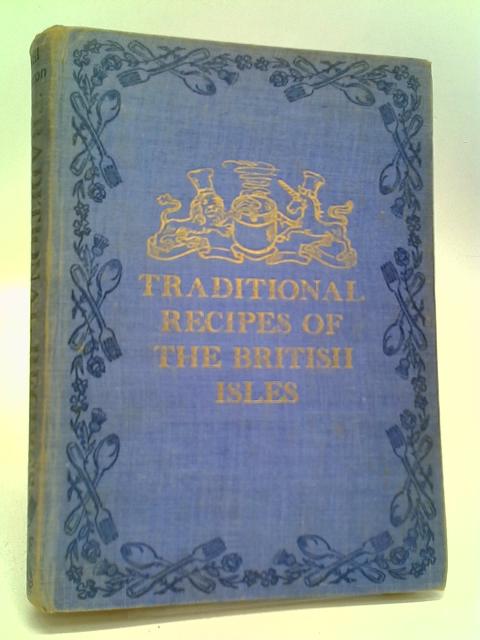 Traditional Recipes of the British Isles By Nell Heaton