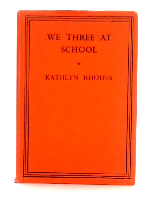 We Three at School von Kathlyn Rhodes