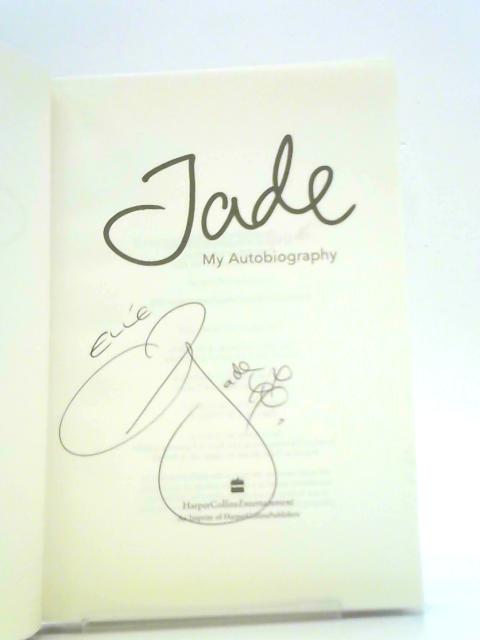 Jade: My Autobiography By Jade Goody