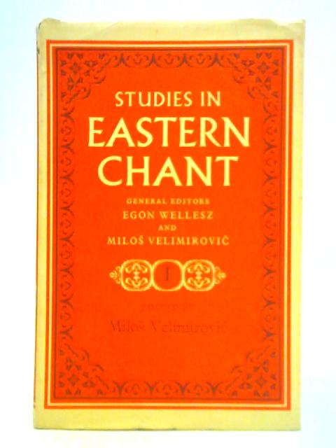 Studies in Eastern Chant: Vol. 1 von Egon Wellesz and Milos Velimirovic (Ed.)