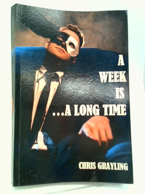 A Week Is...A Long Time: 4 (The Neil McKenzie Mysteries) By Chris Grayling
