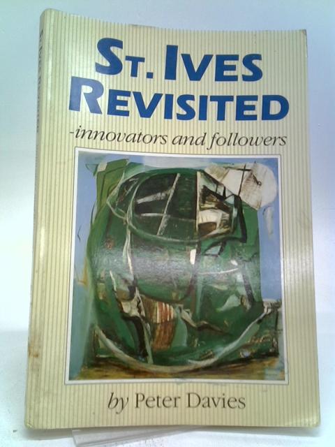 St. Ives Revisited: Innovators and Followers By Peter Davies