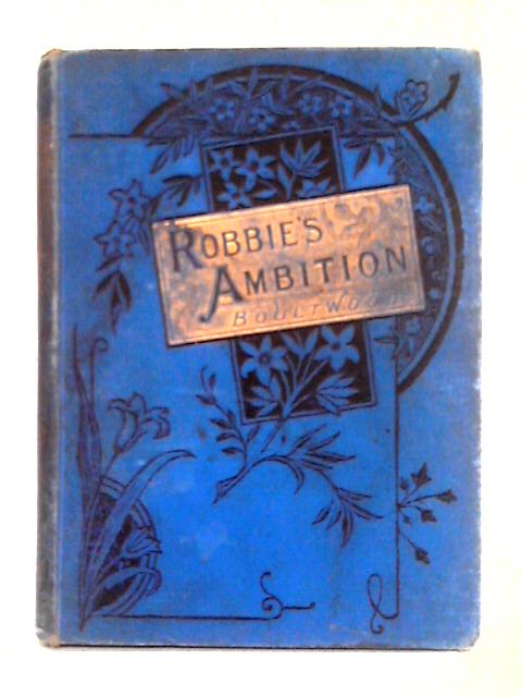 Robbie's Ambition By Harriet Boultwood