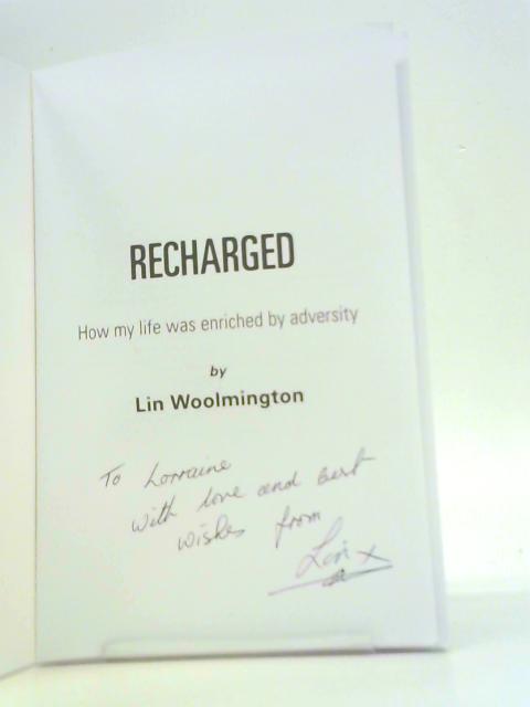 Recharged: How My Life Was Enriched by Adversity By Lin Woolmington