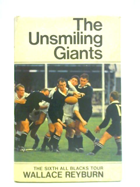 The Unsmiling Giants: The Sixth All Blacks Tour von Wallace Reyburn