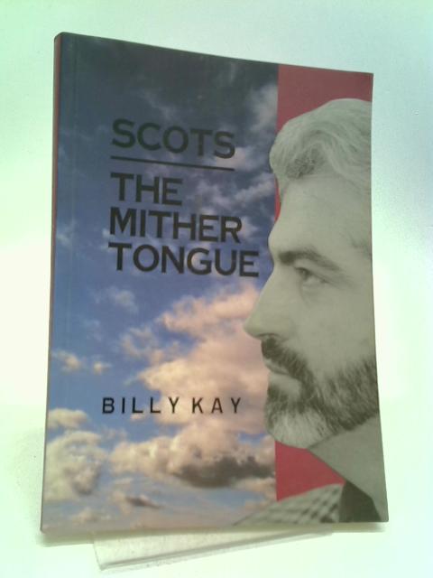 Scots: The Mither Tongue par Billy Kay
