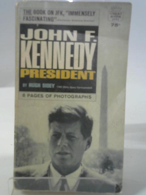 John F. Kennedy, President (Crest Book T731) von Hugh Sidey