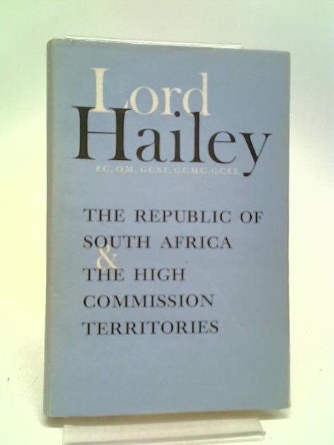 Republic of South Africa and High Commission Territories By Lord Hailey