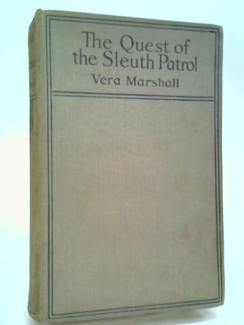 The Quest Of The Sleuth Patrol. By Vera Marshall