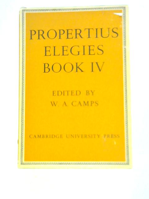Propertius Elegies Book IV By W A Camps (Ed.)