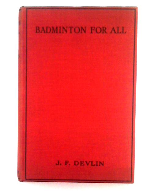 Badminton For All von J.F. Devlin