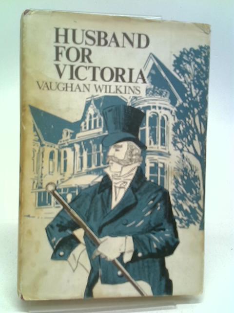 Husband For Victoria (New Portway Reprints) By Vaughan Wilkins