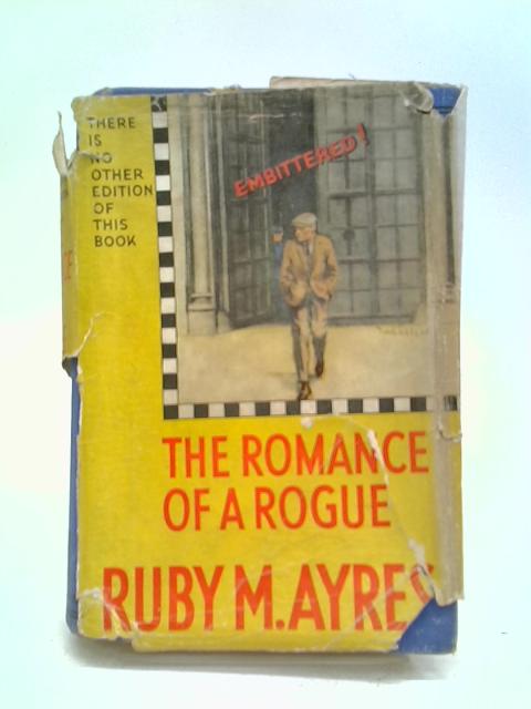 The Romance of a Rogue von Ruby M. Ayres