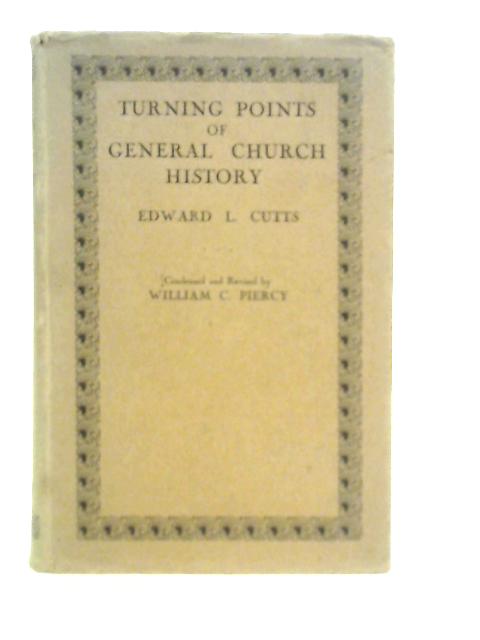 Turning Points of General Church History By Edward L. Cutts