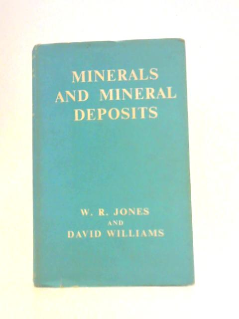 Minerals and Mineral Deposits (Home University Library) By W.Richard Jones