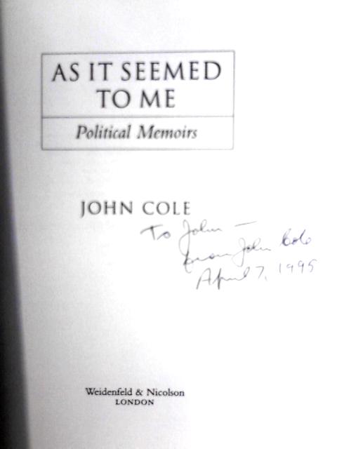 As it Seemed to Me; Political Memoirs By John Cole