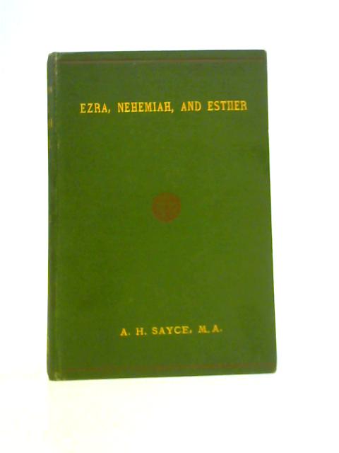 An Introduction to the Books of Ezra, Nehemiah, and Esther par A. H. Sayce
