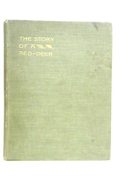 The Story of a Red-Deer By J.W.Fortescue