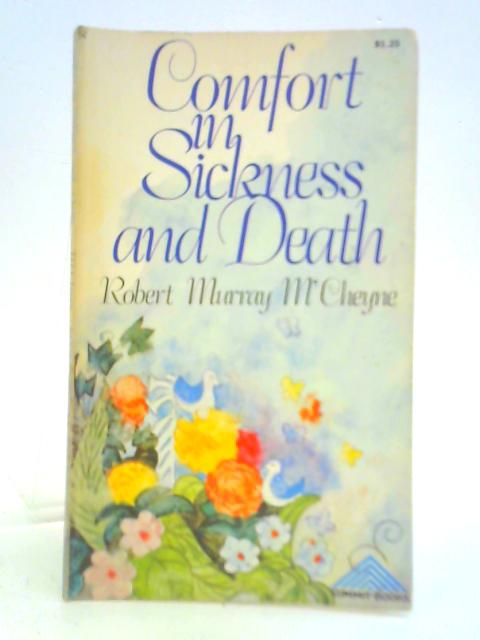 Comfort in Sickness and Death von Robert M. M'Cheyne