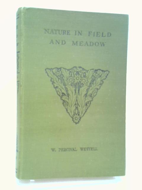 Nature In Field and Meadow von W. Percival Westell