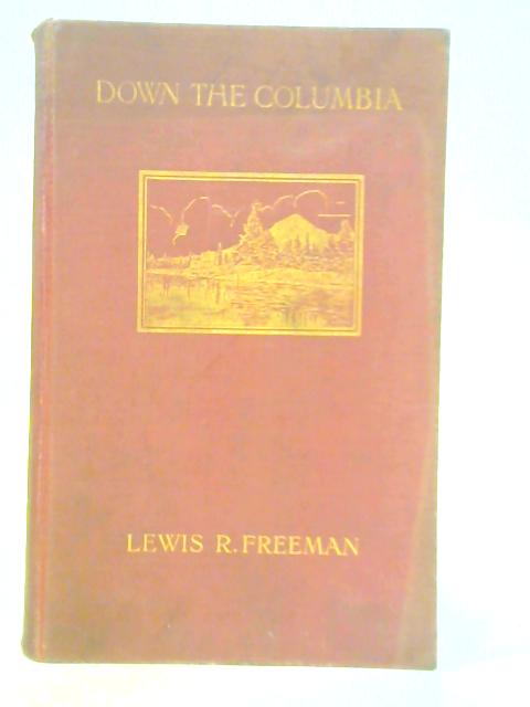 Down the Columbia von Lewis R. Freeman