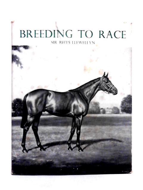 Breeding to Race By Sir Rhys Llewellyn