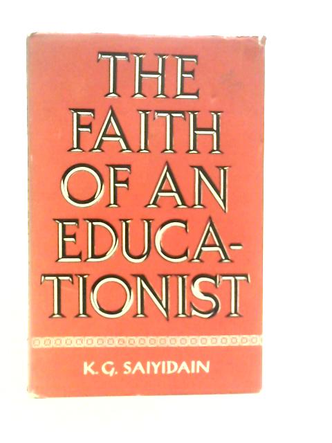 The Faith Of An Educationalist By K.G.Saiyidain