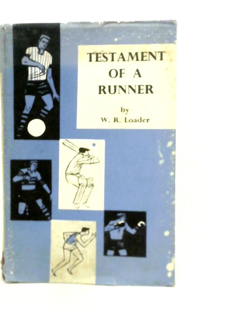 Testament of a Runner By Roy Loader