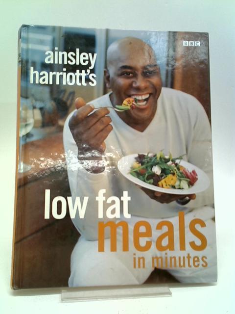 Ainsley Harriott's Low Fat Meals In Minutes By A. Harriott