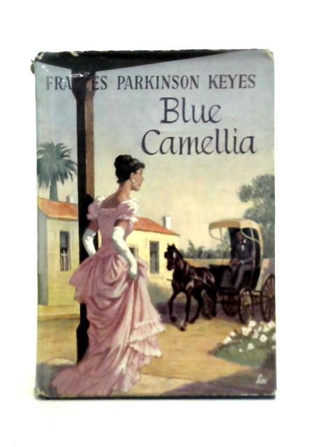 Blue Camellia By Frances Parkinson Keyes