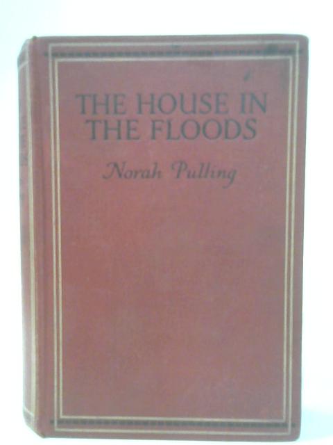 The House in the Floods. By Pulling Norah