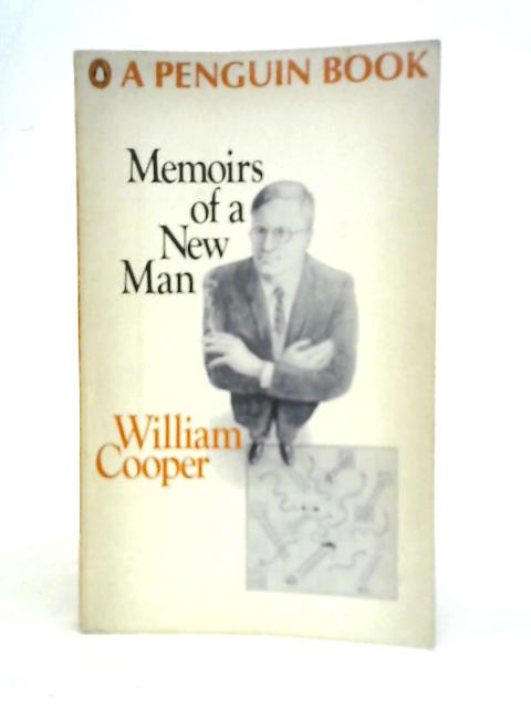 Memoirs of a New Man By William Cooper