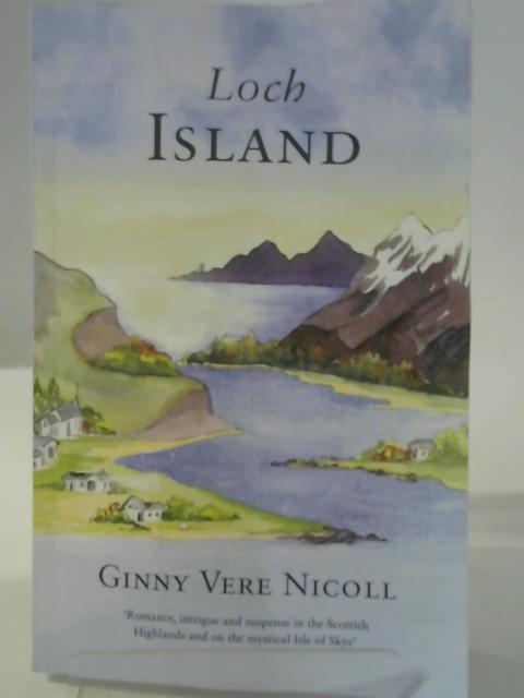 Loch Island (I Shall Dance At Your Wedding) By Ginny Vere Nicoll