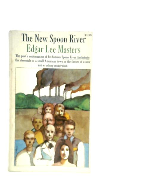 The New Spoon River By Edgar Lee Masters