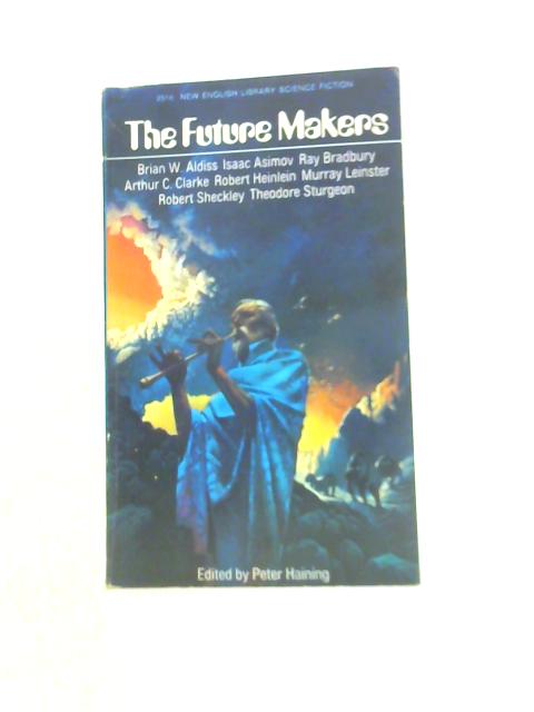 Future Makers By Peter Haining (Ed.)