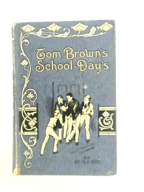 Tom Brown's School Days von 'An Old Boy'